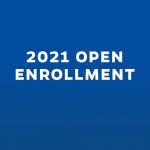 2021 Open Enrollment Follow-up